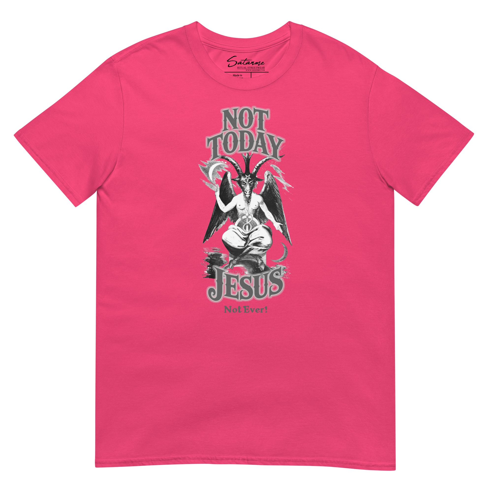 Not Today, Jesus. Not Ever! Shirt - Satanme
