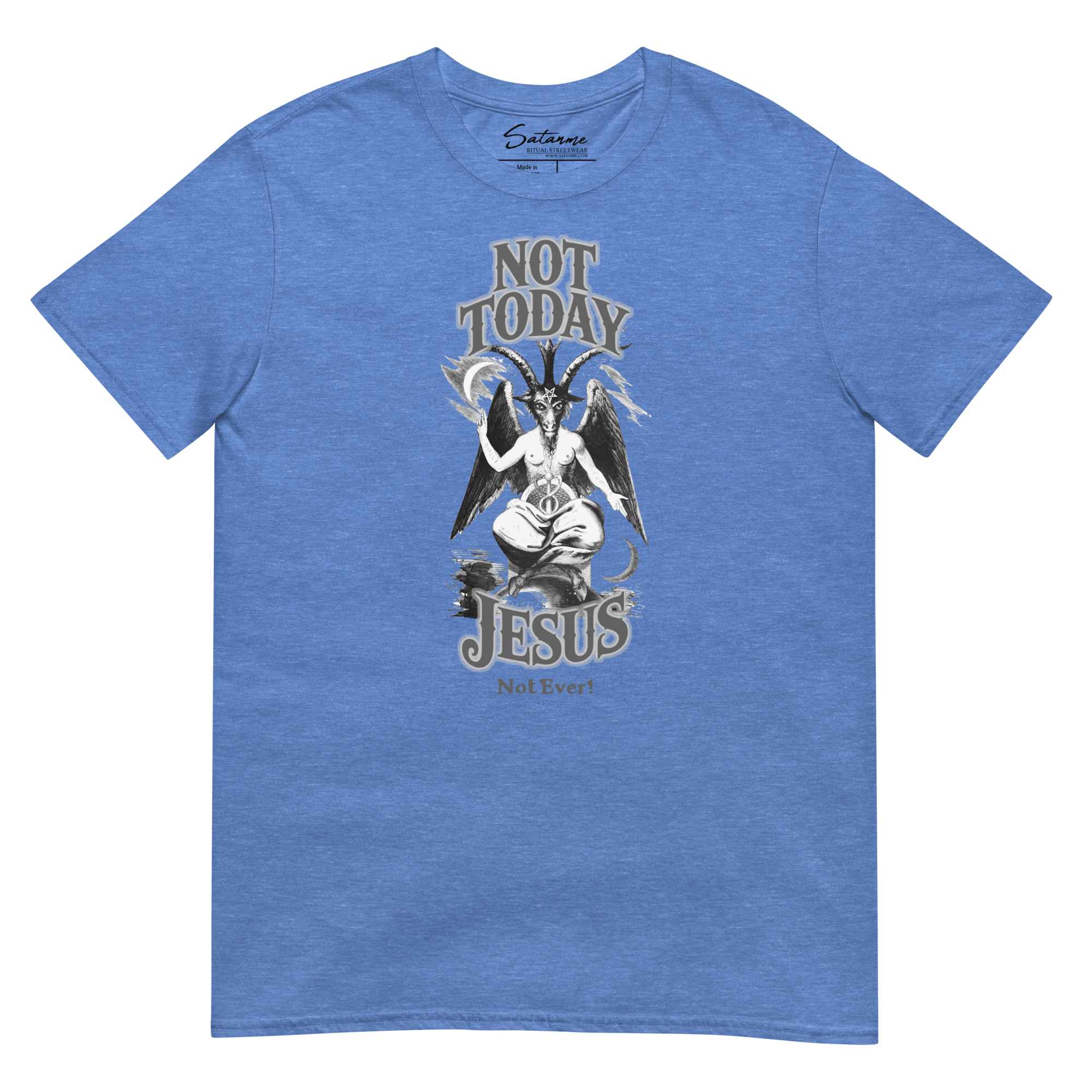 Not Today, Jesus. Not Ever! Shirt - Satanme