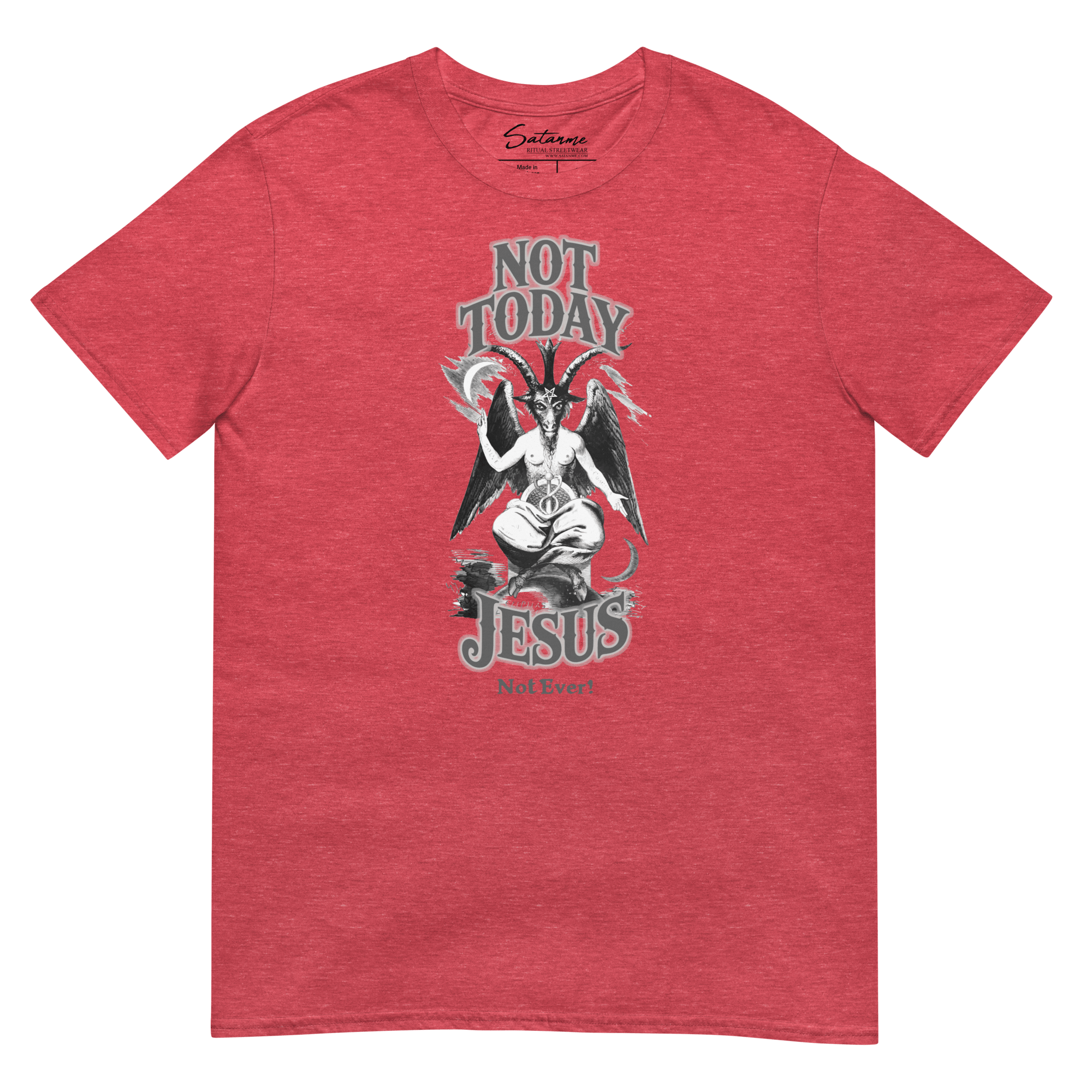 Not Today, Jesus. Not Ever! Shirt - Satanme