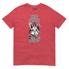 Not Today, Jesus. Not Ever! Shirt - Satanme