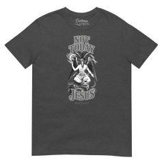 Not Today, Jesus. Not Ever! Shirt - Satanme