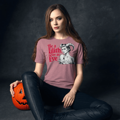 “Be a Lilith, Never an Eve” Women's Shirt - Satanme