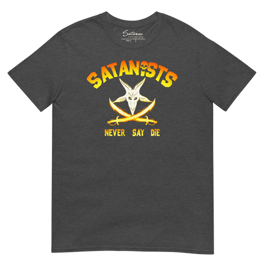 Never Say Die Shirt - Satanme