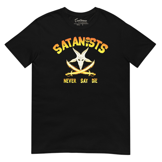 Never Say Die Shirt - Satanme